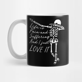 Skeleton Dab - Life is Pain and Suffering Mug